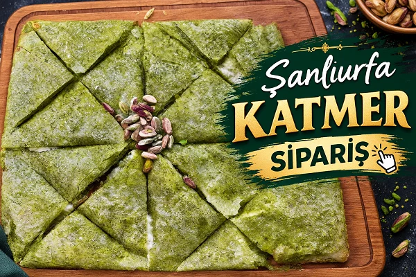 Şanlıurfa Katmer Siparişi